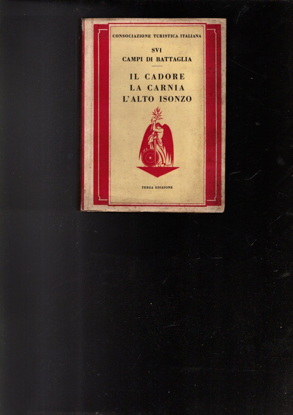 SUI CAMPI DI BATTAGLIA / IL CADORE LA CARNIA L'ALTO …