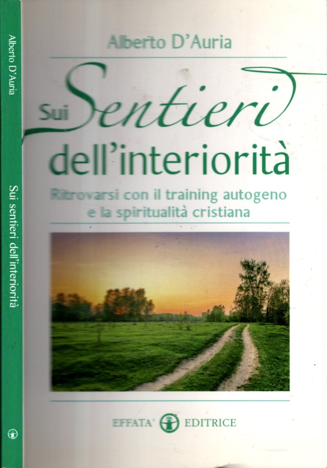 Sui sentieri dell'interiorità. Ritrovarsi con il training autogeno e la …