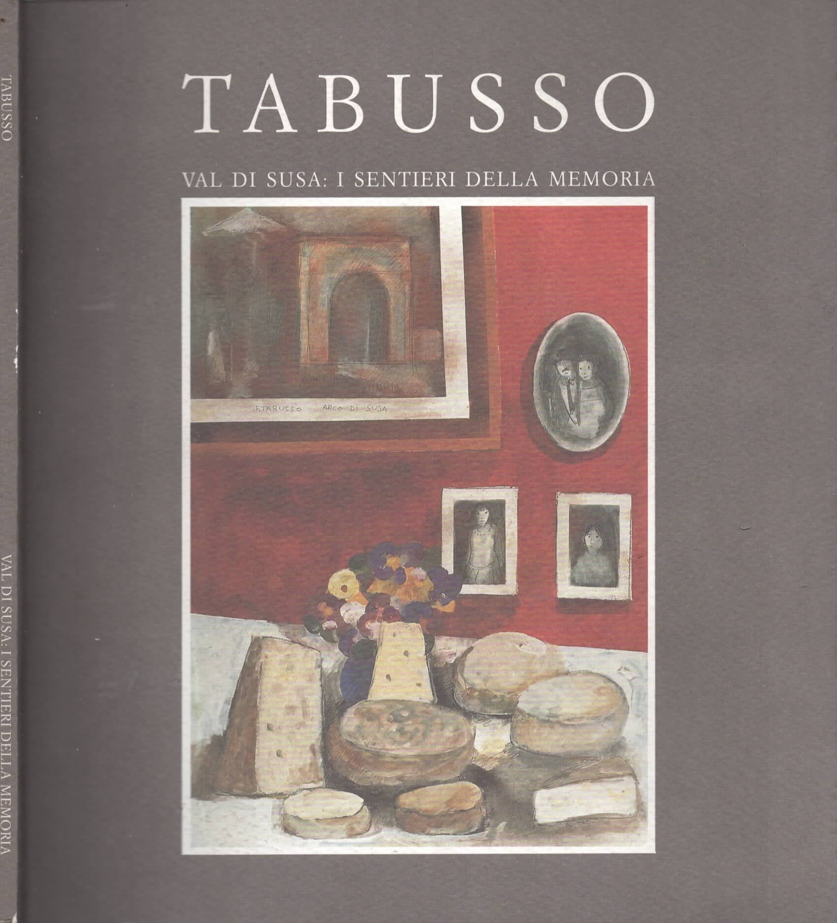 Tabusso. Val di Susa: i sentieri della memoria