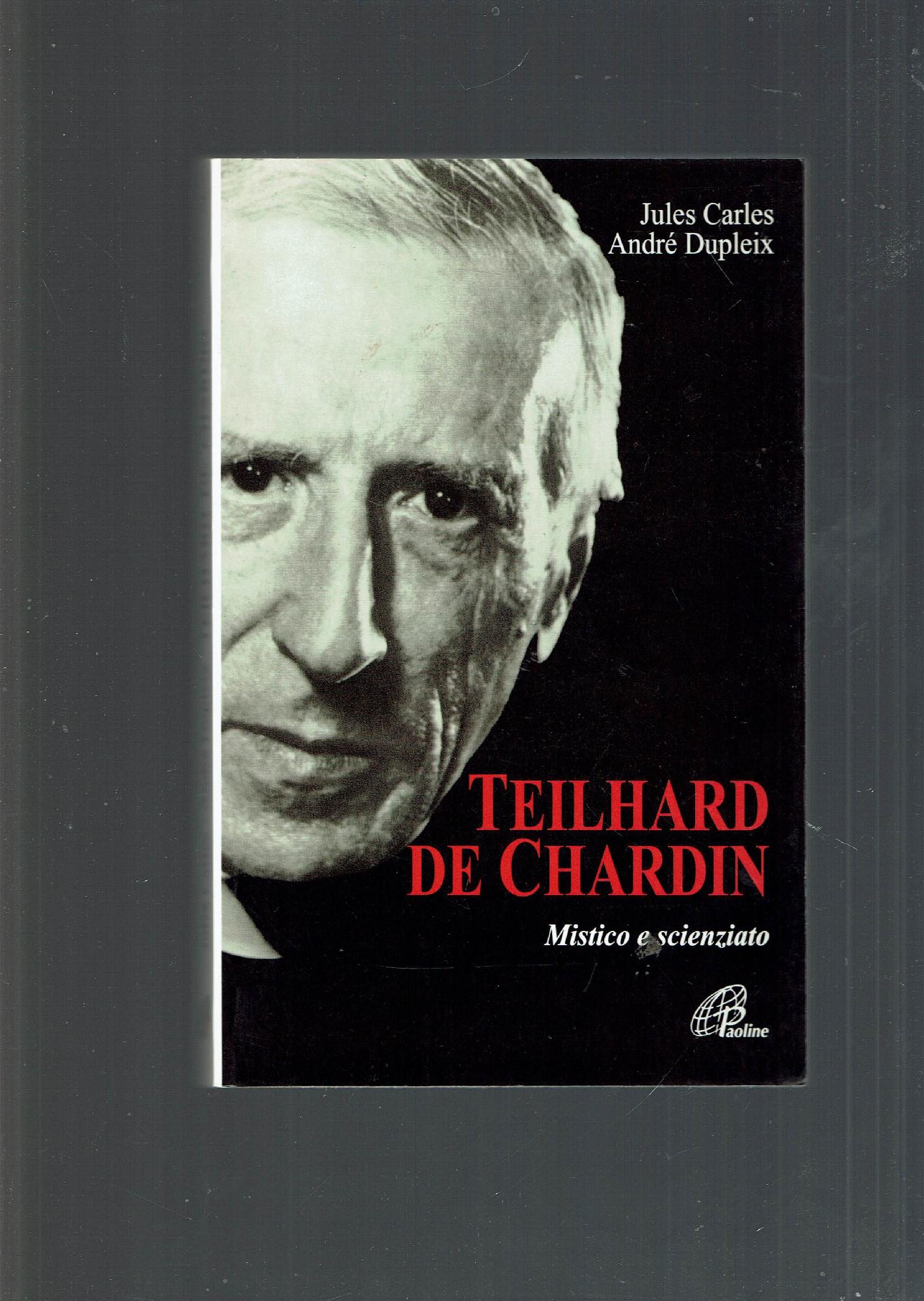 TEILHARD DE CHARDIN MISTICO E SCIENZIATO