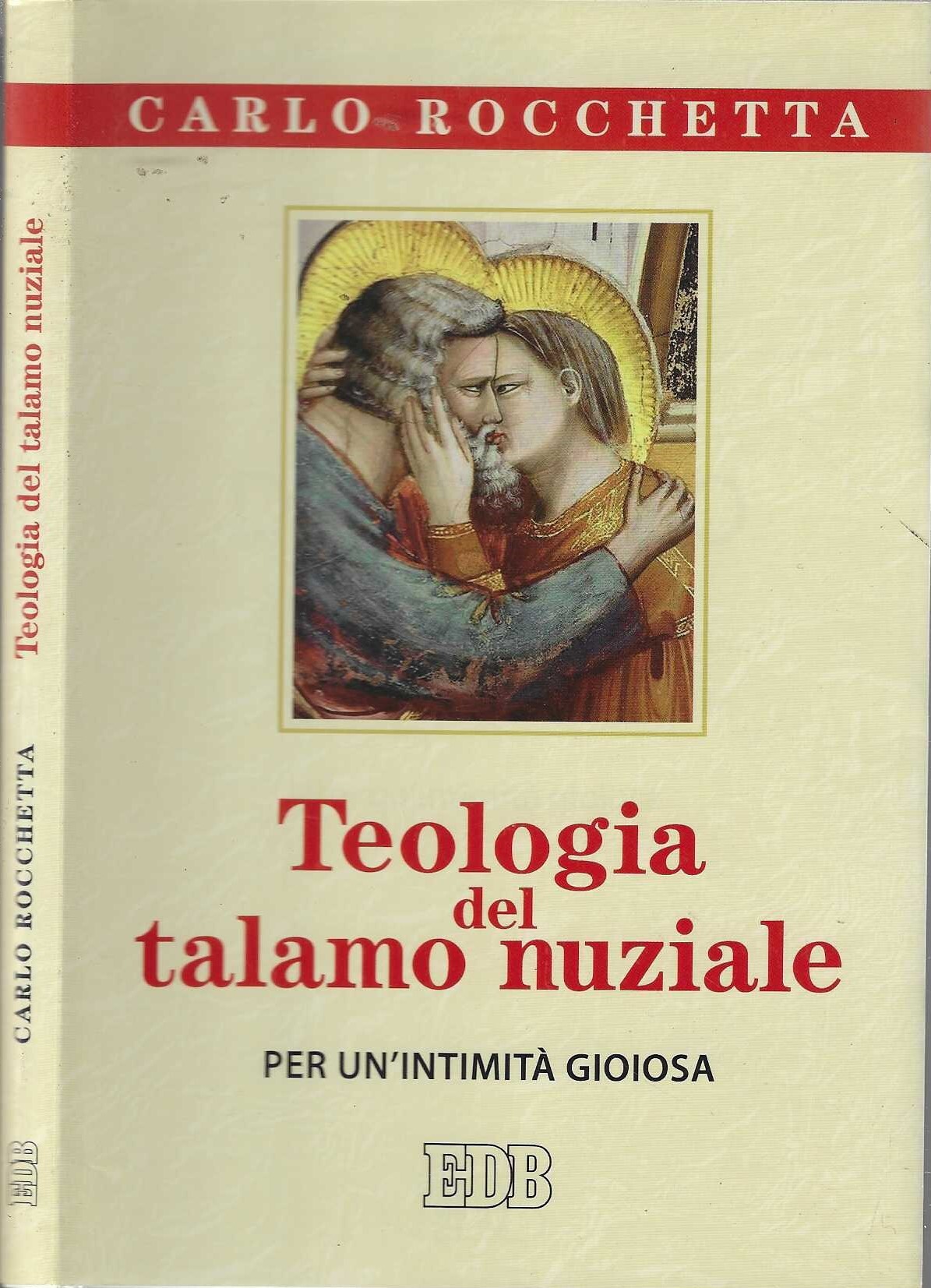 Teologia del talamo nuziale. Per un'intimità gioiosa - Carlo Rocchetta