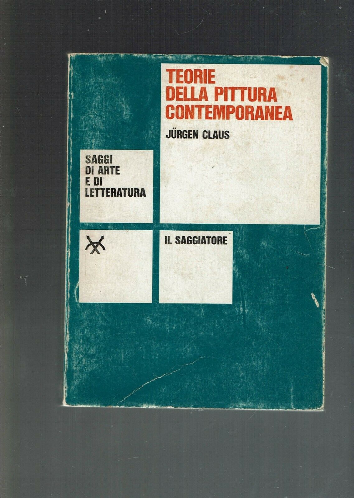 TEORIA DELLA PITTURA CONTEMPORANEA / JURGEN CLAUS ** IL SAGGIATORE