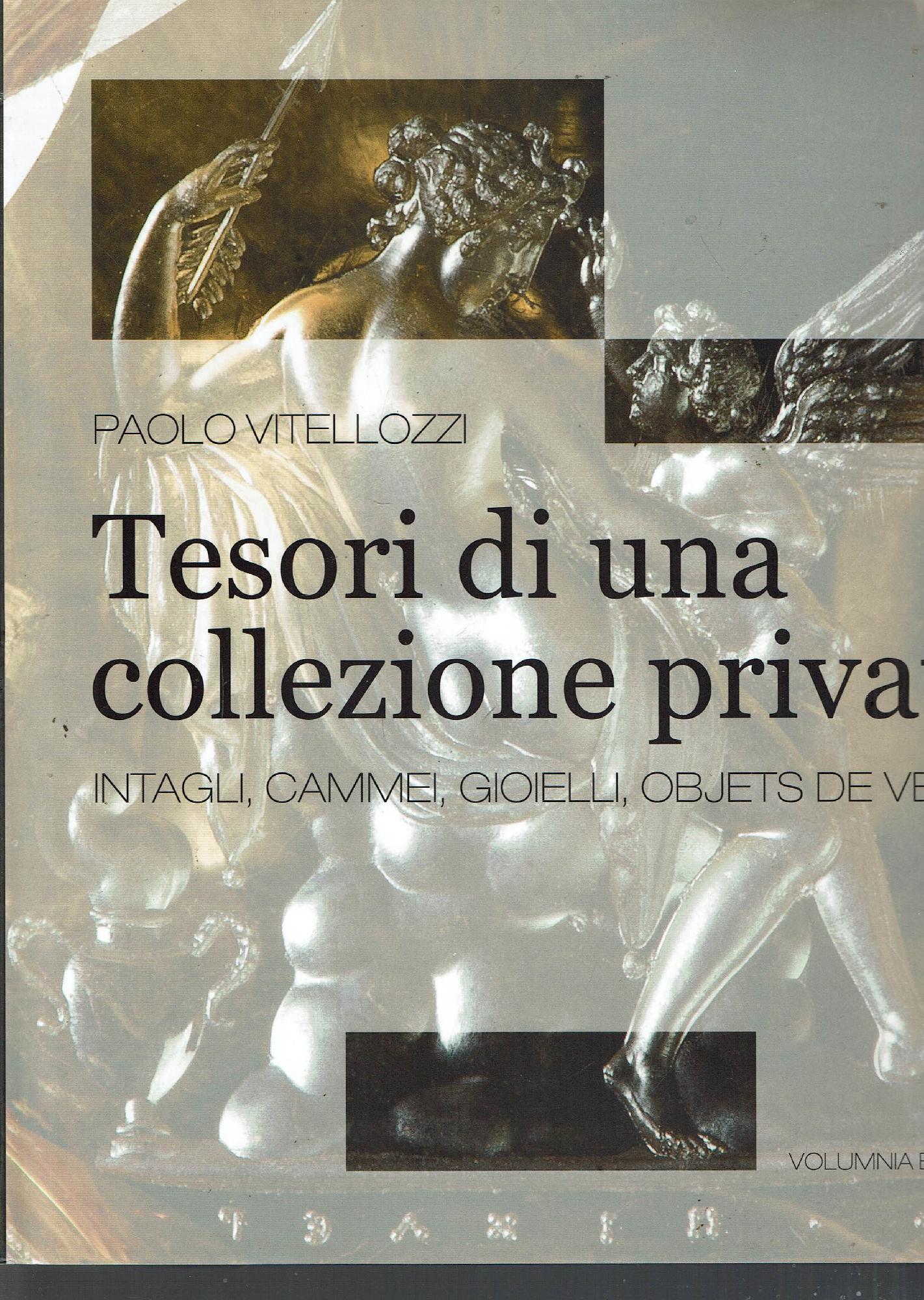 Tesori di una collezione privata : intagli, cammei, gioielli : …