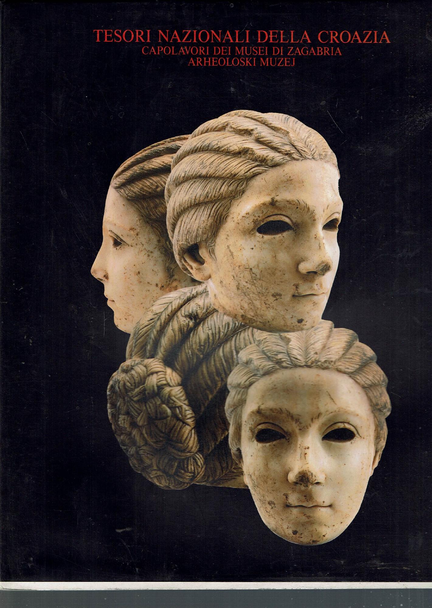 TESORI NAZIONALI DELLA CROAZIA CAPOLAVORI DEI MUSEI DI ZAGABRIA