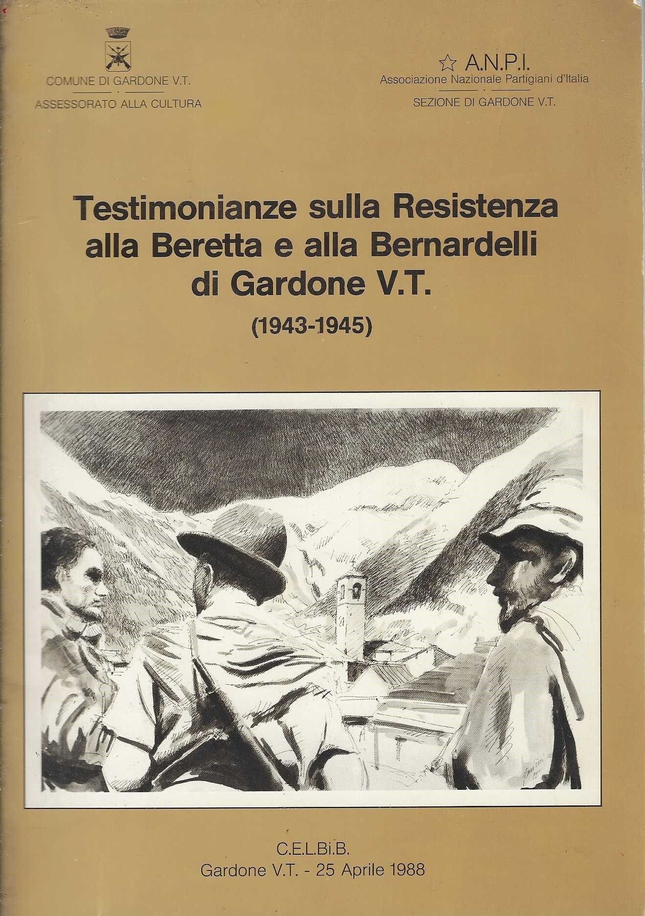 Testimonianze sulla resistenza alla Beretta e alla Bernardelli di Gardone …
