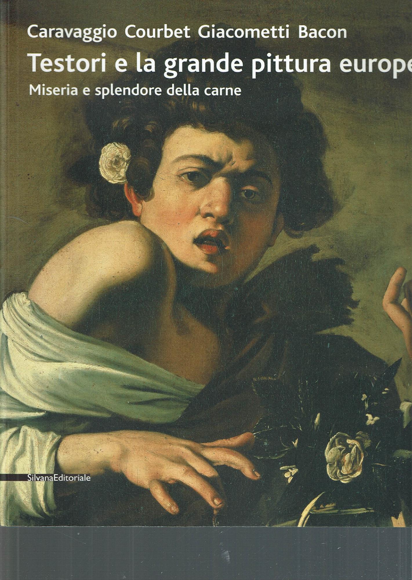 TESTORI E LA GRANDE PITTURA EUROPEA MISERIA E SPLENDORE DELLA …