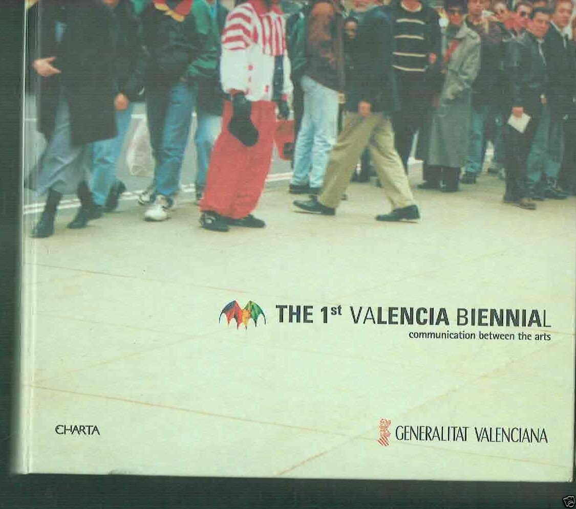 THE 1ST VALENCIA BIENNIAL COMMUNICATION BETWEEN THE ARTS