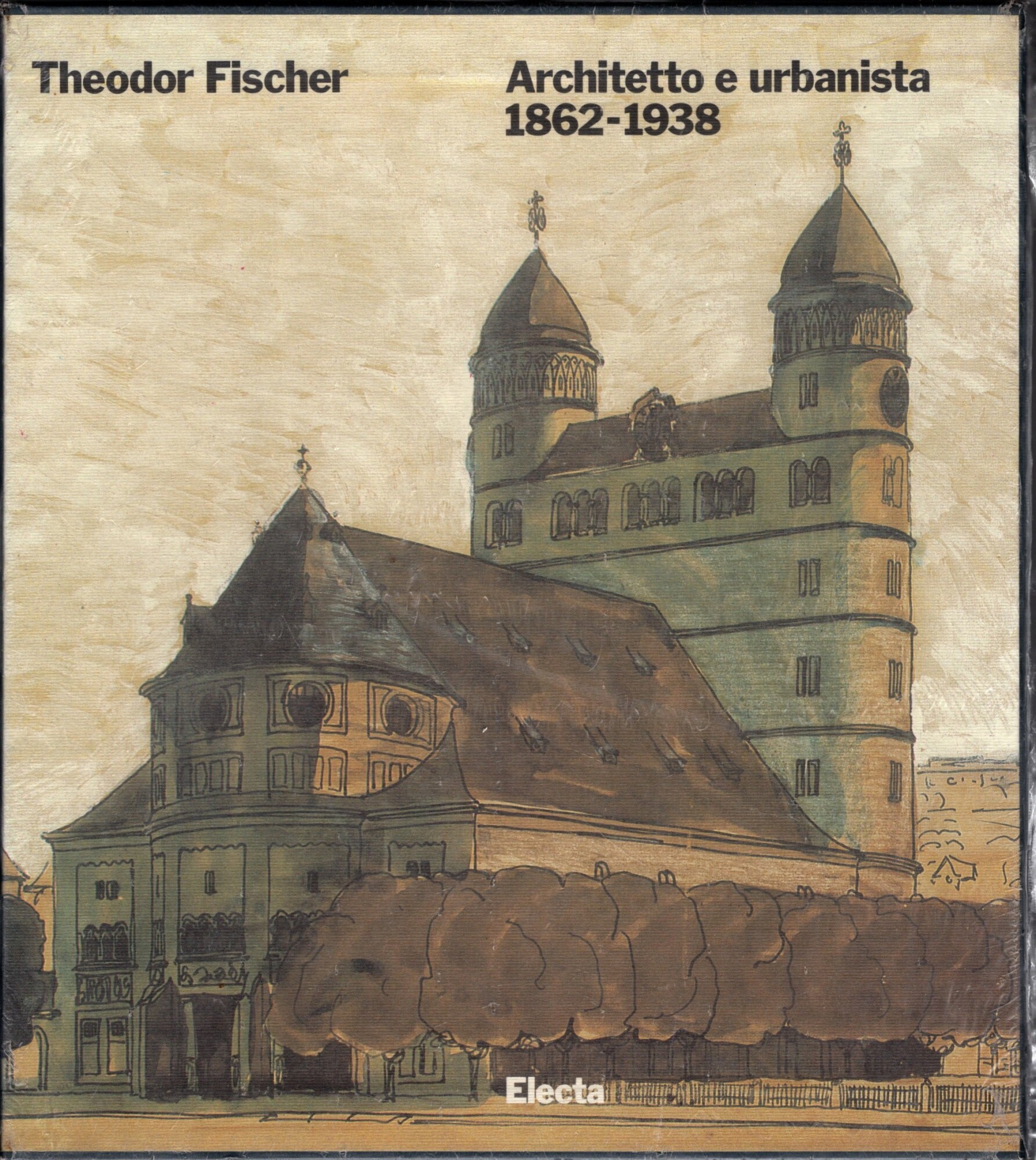 Theodor Fischer. Architetto e urbanista 1862-1938. Ediz. illustrata