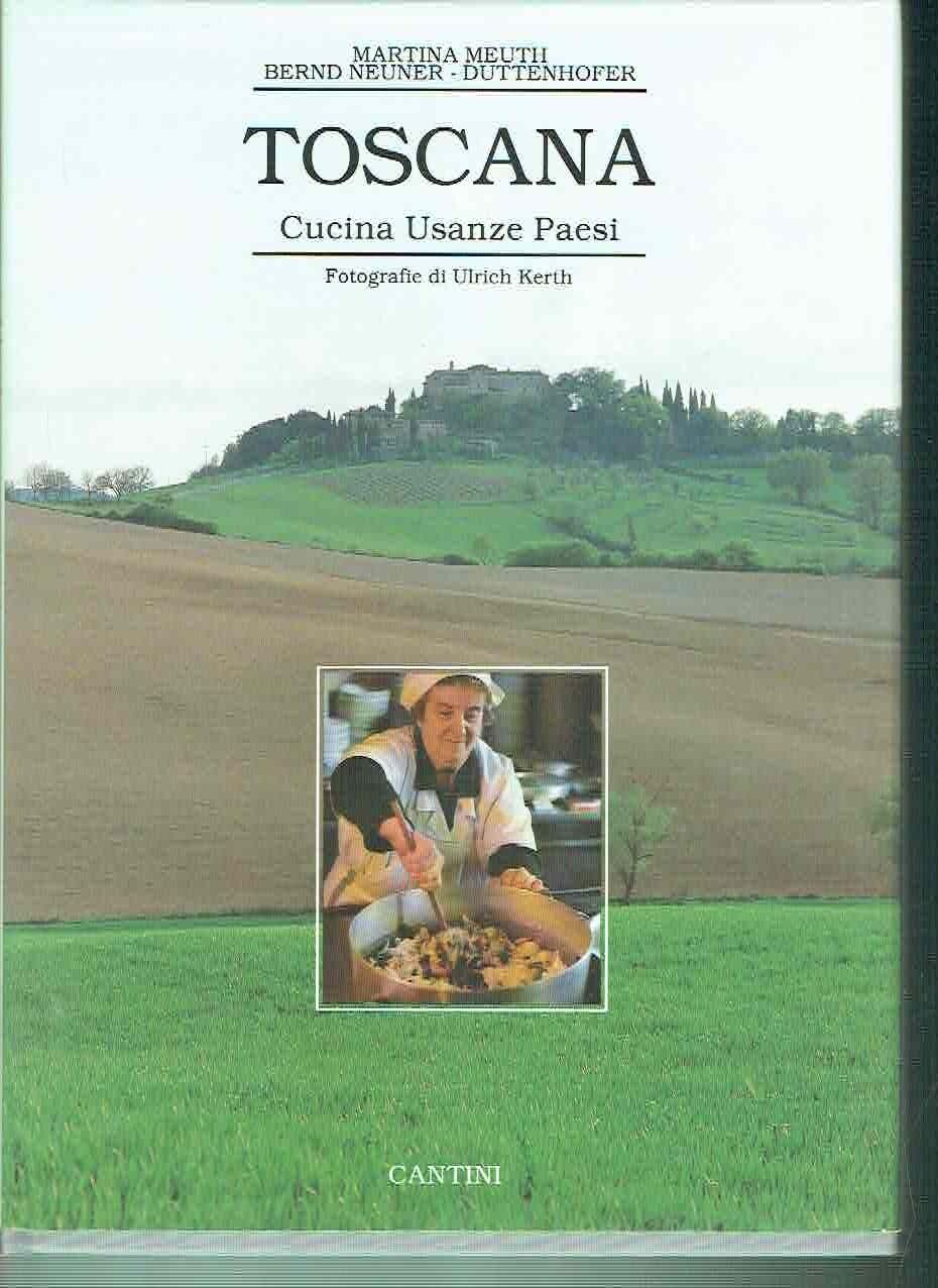 Toscana : cucina usanze paesi