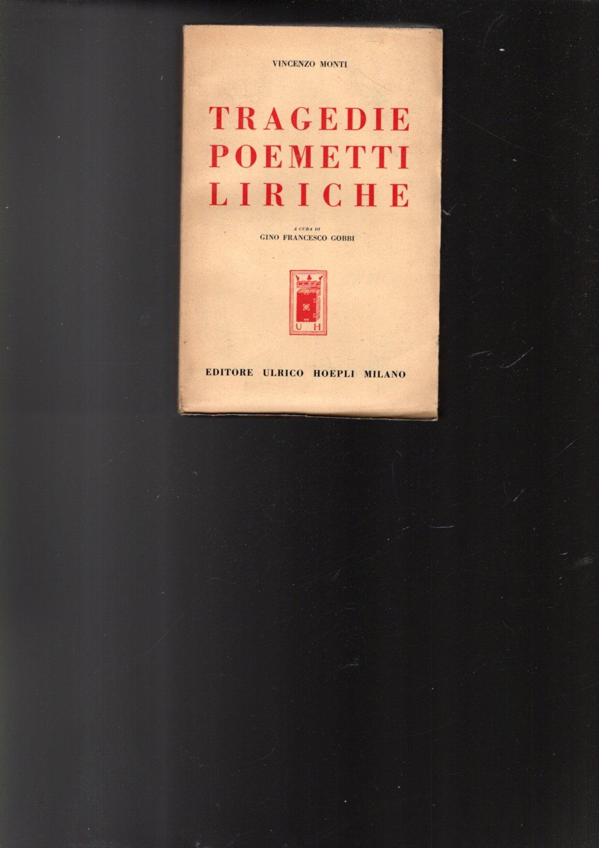 TRAGEDIE POEMETTI LIRICHE DI VINCENZO MONTI