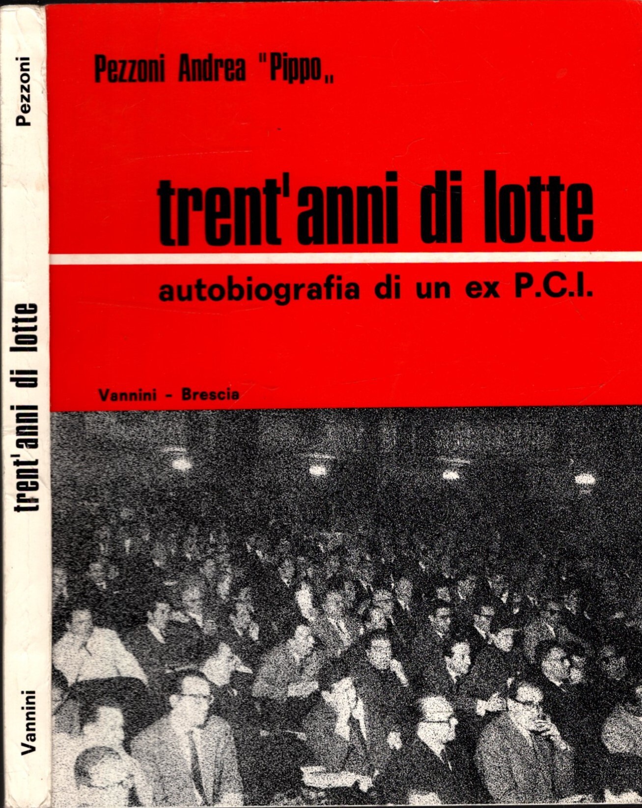 TRENT'ANNI DI LOTTE AUTOBIOGRAFIA DI UN EX P.C.I.