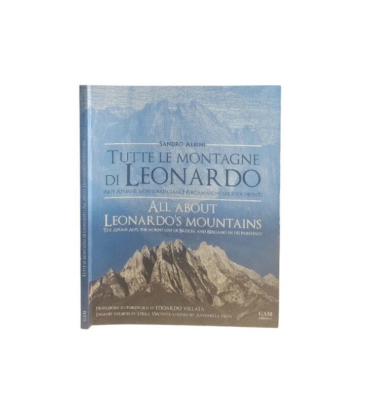 Tutte le montagne di Leonardo. Alpi Apuane, monti bresciani e …