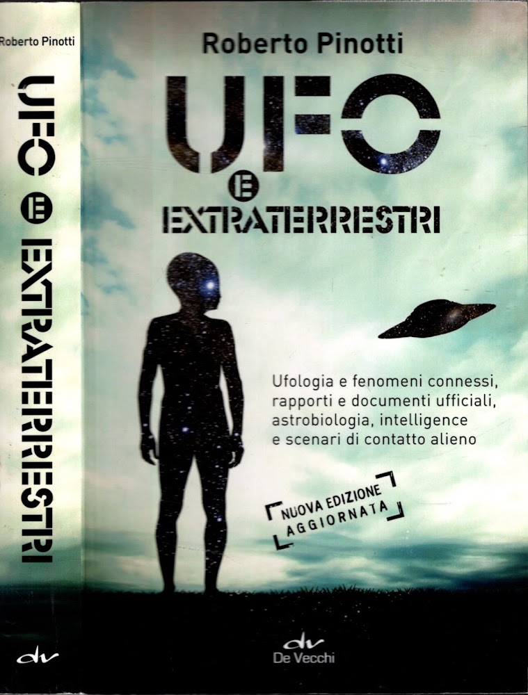 Ufo e extraterrestri: Ufologia e fenomeni connessi, rapporti e documenti …