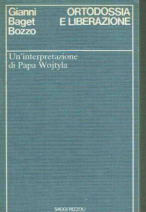 UN INTERPRETAZIONE DI PAPA WOJTYLA ORTODOSSIA E LIBERAZIONE