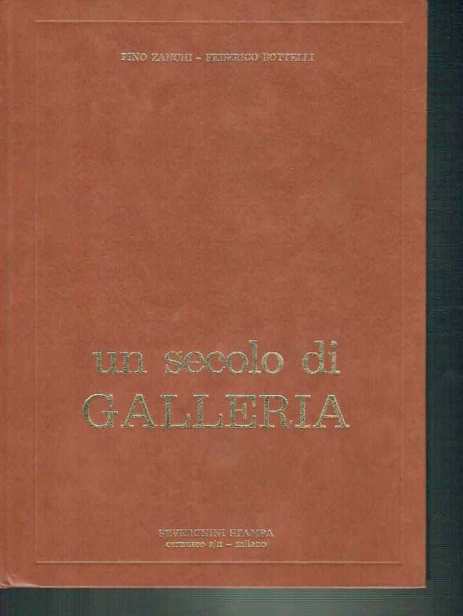 UN SECOLO DI GALLERIA