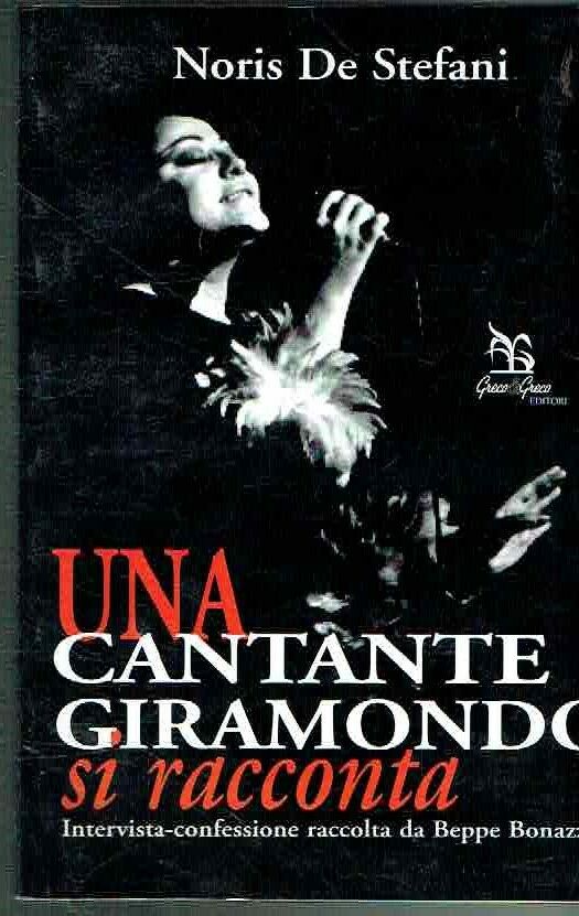 Una cantante giramondo si racconta. Intervista-confessione ** noris de stefani