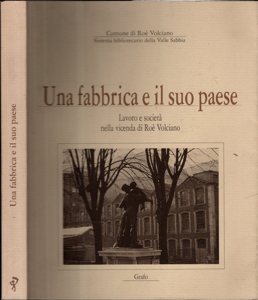 Una fabbrica e il suo paese : lavoro e società …