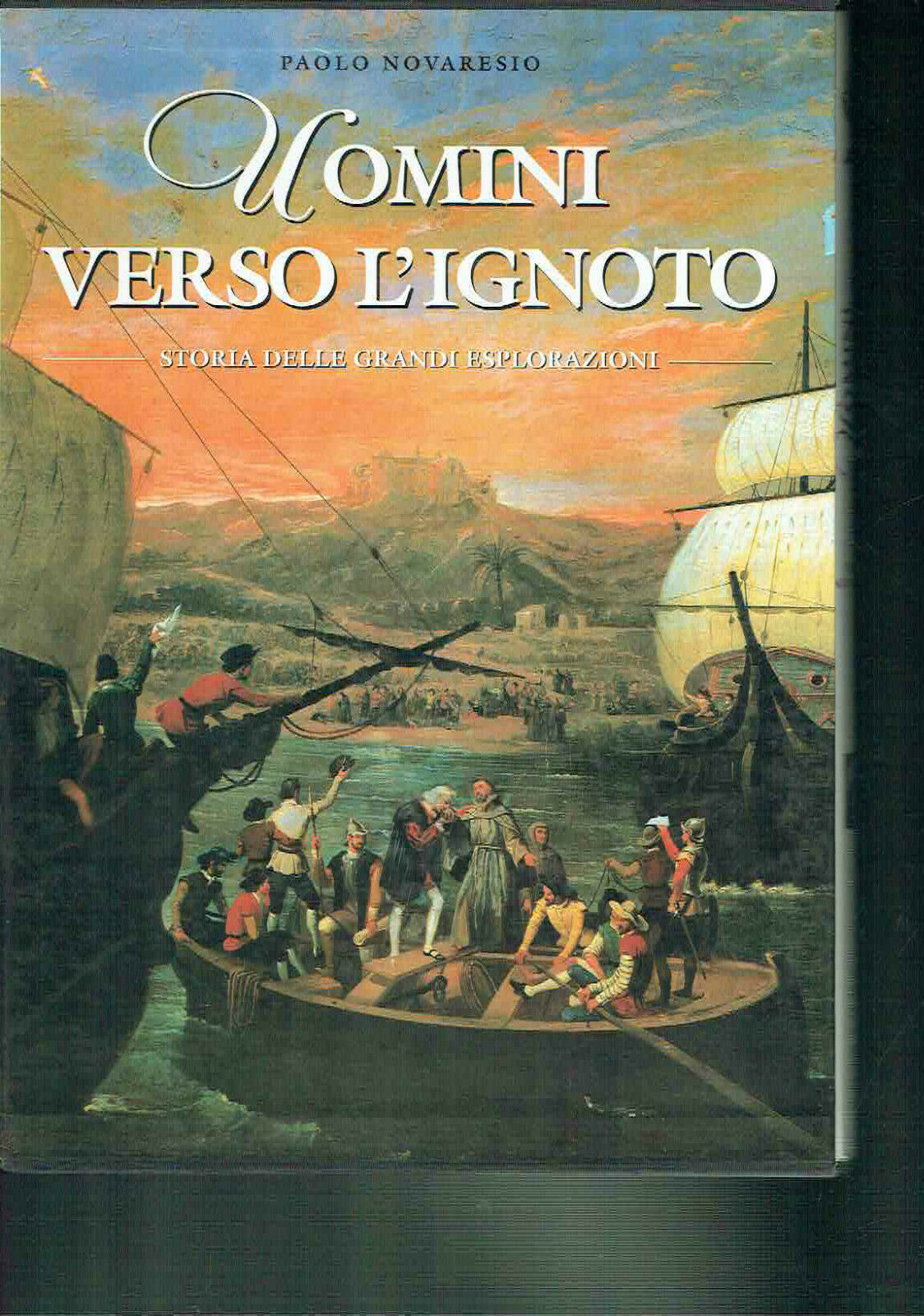 UOMINI VERSO L'IGNOTO**STORIA DELLE GRANDI ESPLORAZIONI**P. NOVARESIO