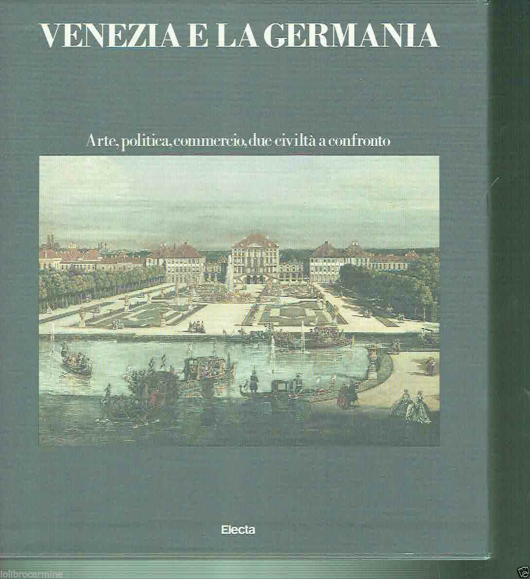 VENEZIA E LA GERMANIA Arte politica, commercio, due civiltà a …