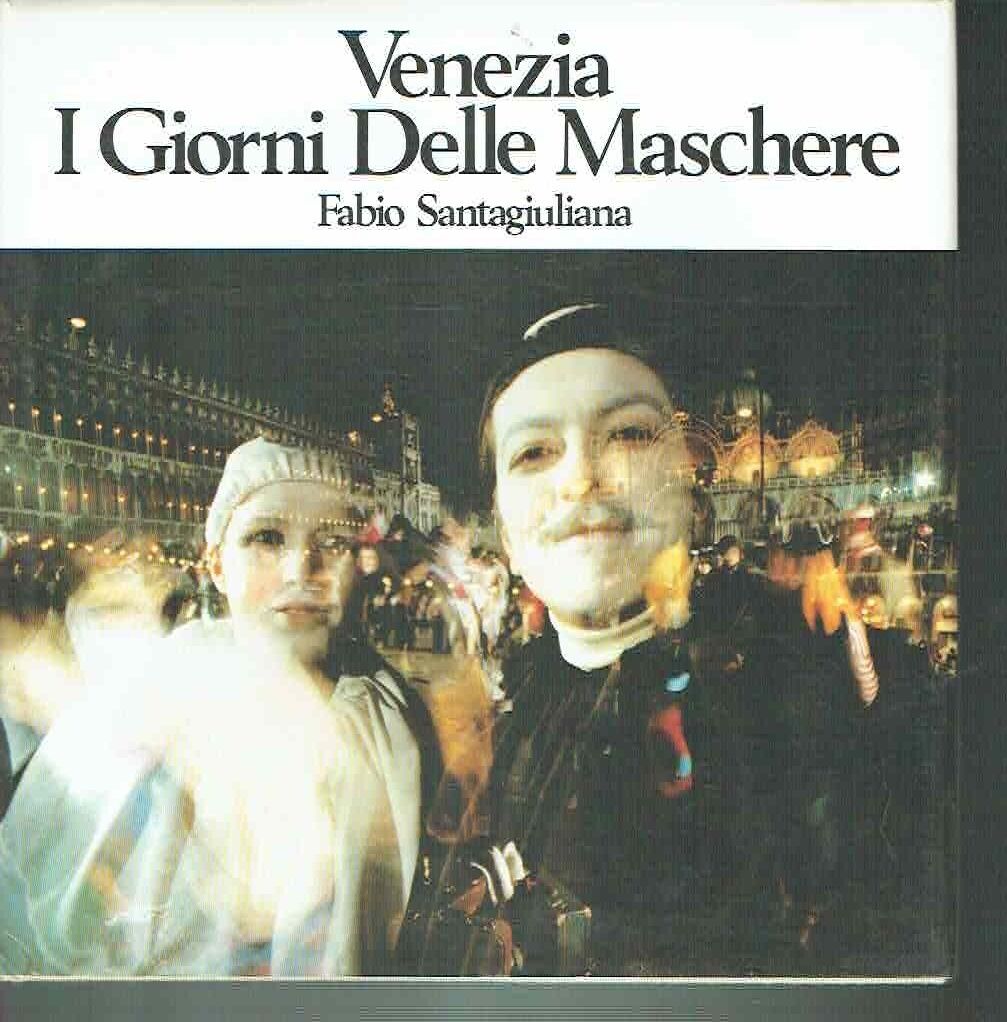VENEZIA**I GIORNI DELLE MASCHERE**F. SANTAGIULIANA
