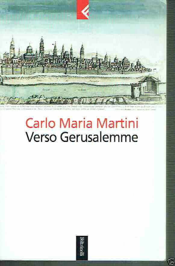 Verso Gerusalemme carlo maria martini ed. feltrinelli