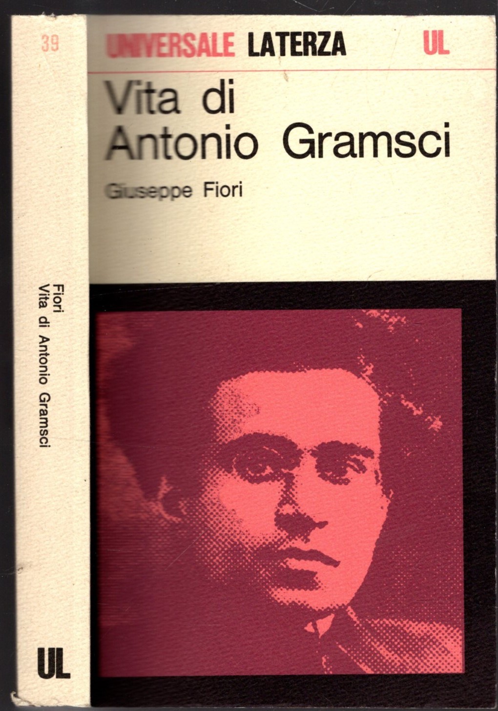 VITA DI ANTONIO GRAMSCI ** G. FIORI ** LATERZA 1971**