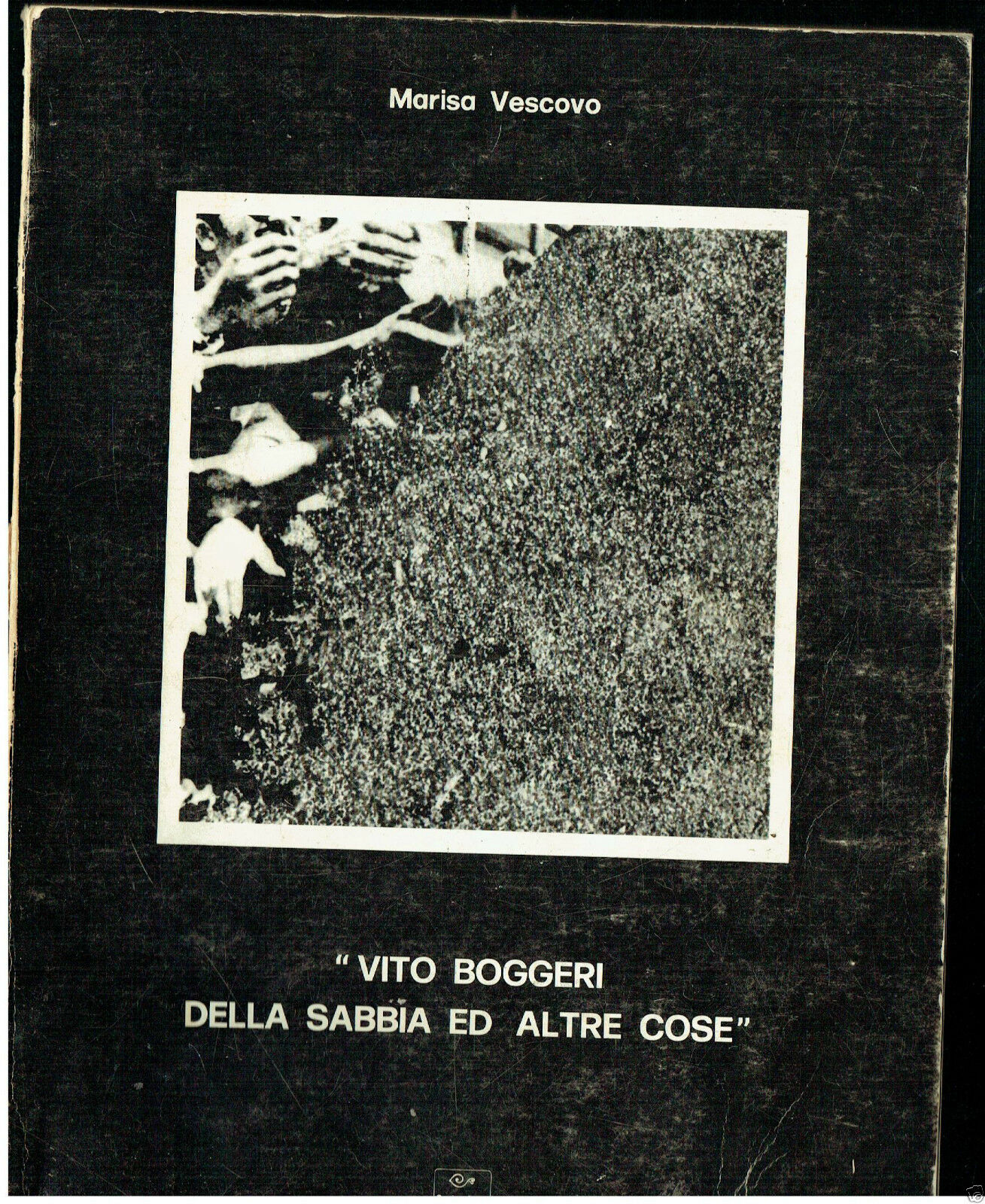 Vito Boggeri della sabbia ed altre cose Marisa Vescovo