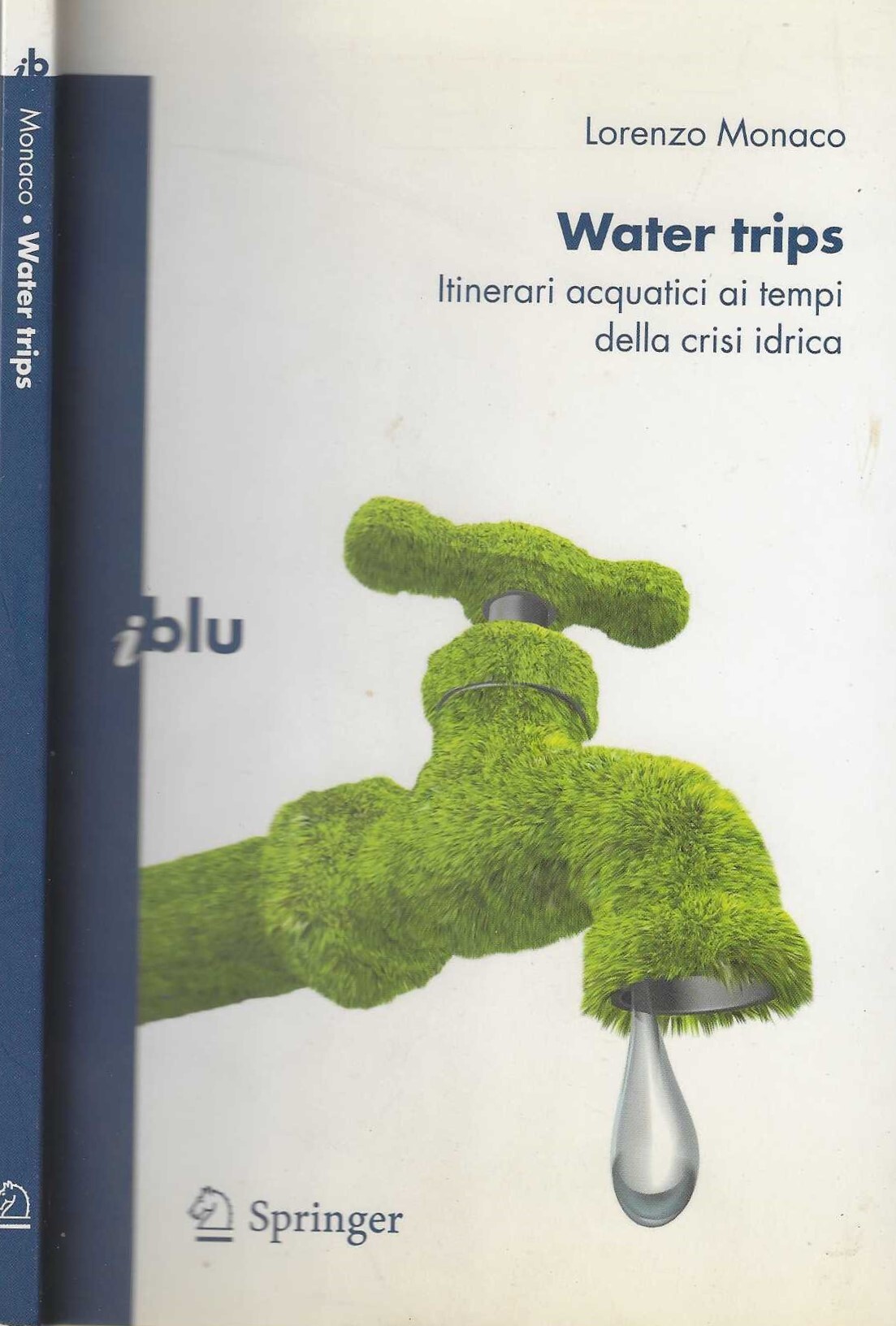 Water trips: Itinerari acquatici ai tempi della crisi idrica: Itinerari …