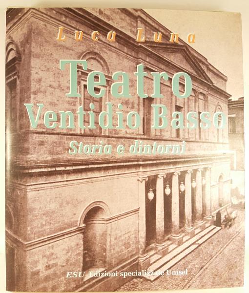 Luca Luna Teatro Ventidio Basso storia e dintorni Esu 1994