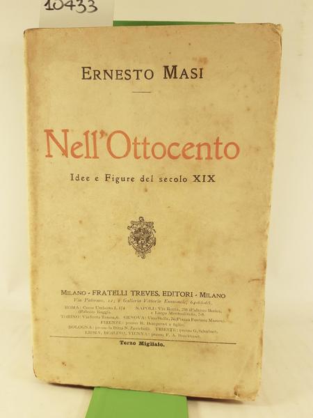 Ernesto Masi nell'Ottocento idee figure del XIX secolo Treves 3∞ …