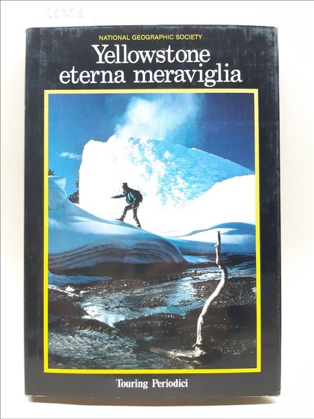 National Geographic Society Yellowstone eterna meraviglia TCI 1989