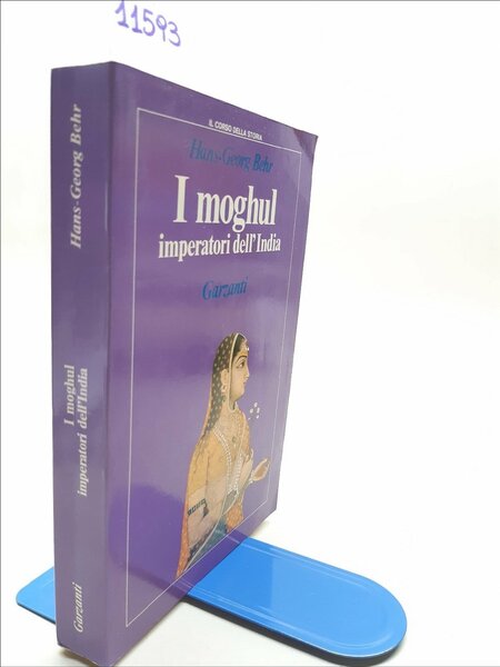 Hans George Behr I moghul imperatori dell'India Garzanti 1987 1∞ …