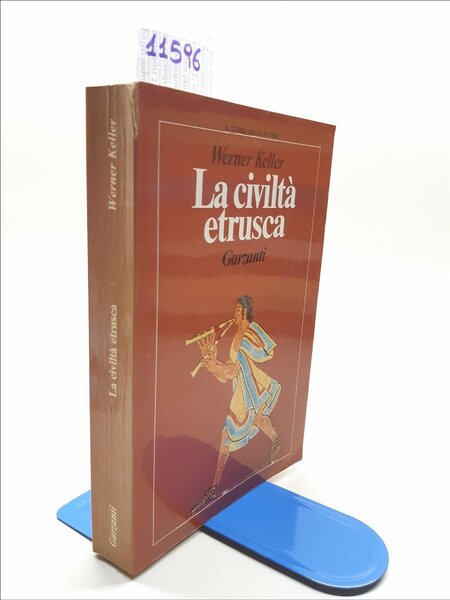 Werner Keller La civilt‡ etrusca Garzanti 1980 1∞ edizione