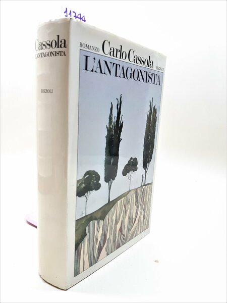 Carlo Cassola L'antagonista Rizzoli 1976 1∞ edizione