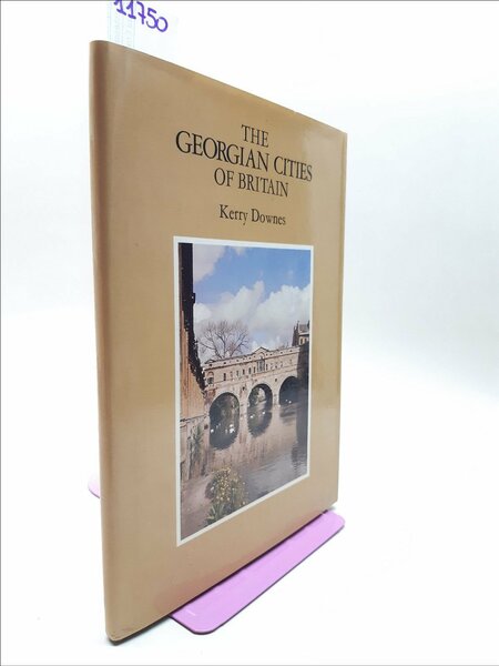 Kerry Downes The Georgian Cities of Britain 1979 autografato