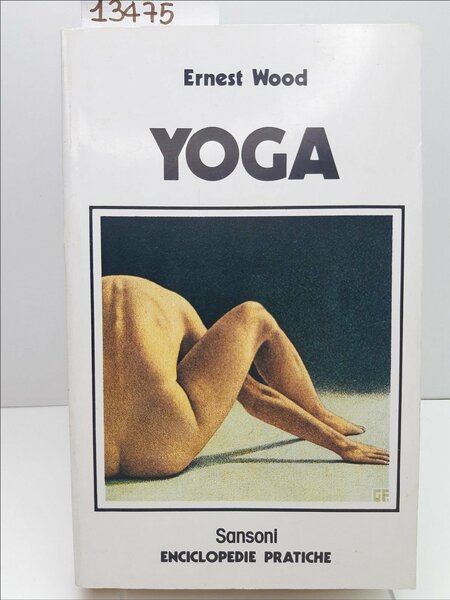 Ernest Wood Yoga Sansoni 1978 5∞ ristampa