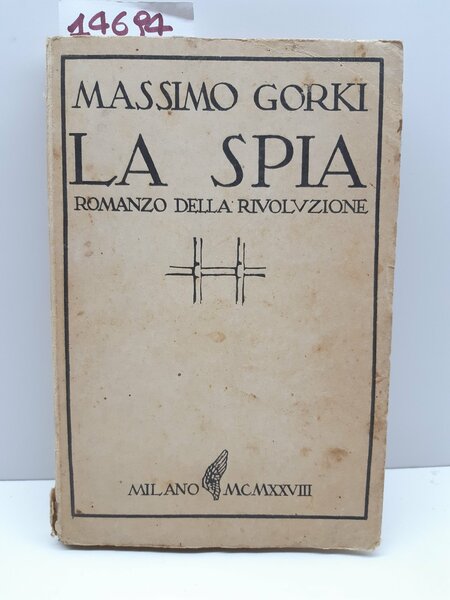 Massimo Gorki La spia romanzo della rivoluzione Monanni 1928