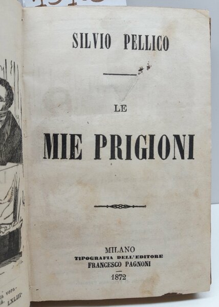 Silvio Pellico Le mie prigioni Pagnoni 1872