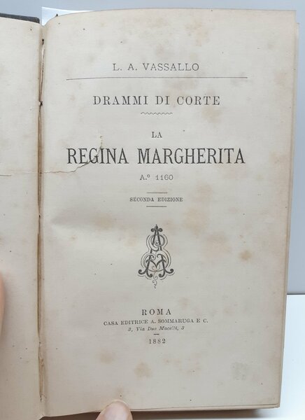 L. A. Vassallo Drammi di corte La Regina Margherita 2∞ …