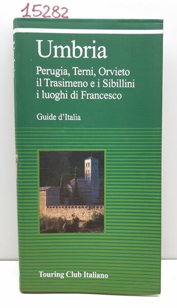Umbria Perugia Terni Orvieto il Trasimeno e i Sibillini i …