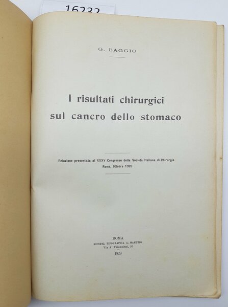 G. Baggio I risultati chirurgici sul cancro dello stomaco 1928 …