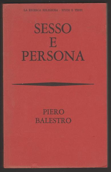 Pietro Balestro Sesso E Persona. Verso Una Nuova Etica Sessuale …