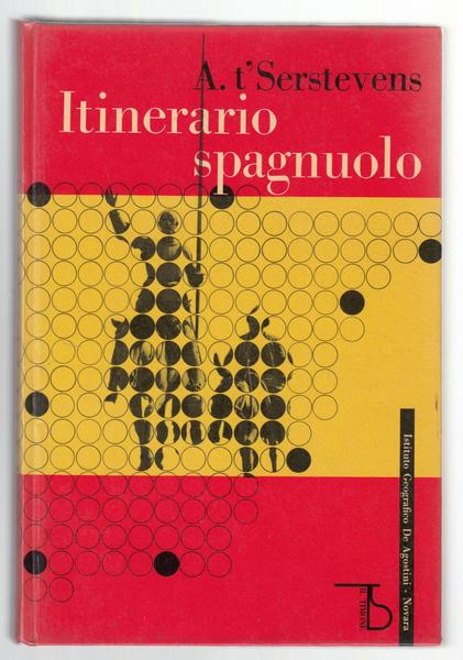 A. T' Serstevens-L'itinerario Spagnuolo- De Agostini Il Timone 1962-L2723