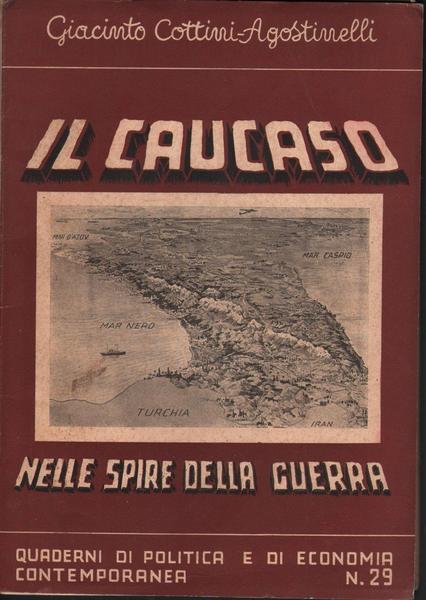 Giacinto Cottini Agostinelli Il Caucaso nelle spire della guerra n. …