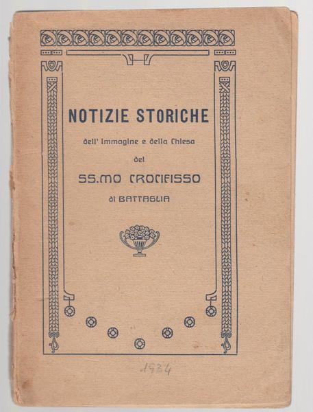 Notizie Storiche Del Ss.Mo Crocifisso Di Battaglia -Pesaro Urbino- 1934-L3149
