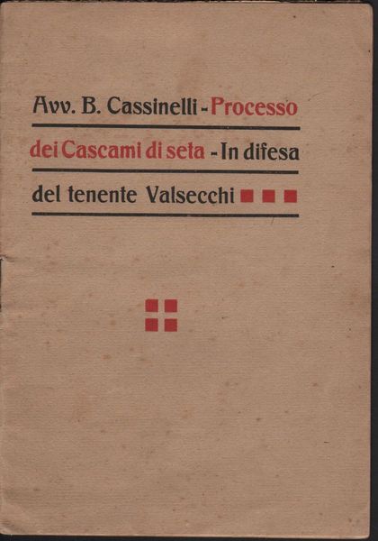 Processo Dei Cascami Di Seta-In Difesa Del Ten.Valsecchi-B.Cassinelli-1919