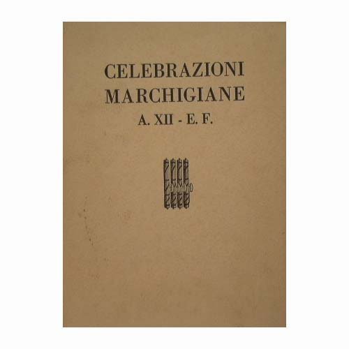 Celebrazioni Marchigiane : 1 - 16 Settembre 1934 - XII …