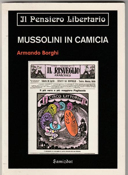 A. Borghi Mussolini In Camicia Samizdat 2000 L5819
