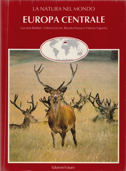 La Natura del Mondo Europa Centrale Ed. Futuro 1986 L5825