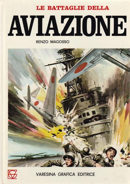 R. Magosso Le Battaglie Dell'aviazione Varesina 1972 L5853